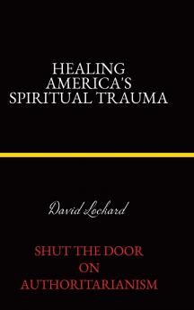 Healing America's Spiritual Trauma
