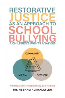Restorative Justice As an Approach to School Bullying a Children's Rights Analysis