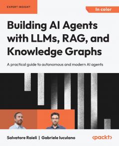 Building AI Agents with LLMs RAG and Knowledge Graphs
