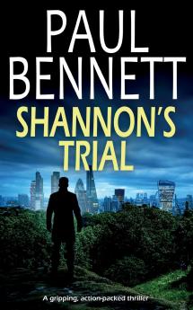 SHANNON'S TRIAL a gripping action-packed thriller
