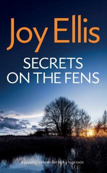 SECRETS ON THE FENS a gripping crime thriller with a huge twist