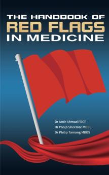 The Handbook Of Red Flags In Medicine