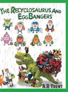 The Recyclosaurus and EggBangers