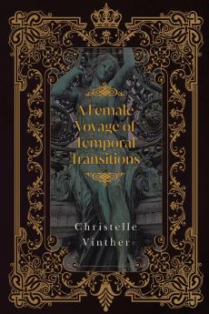 A Female Voyage of Temporal Transitions