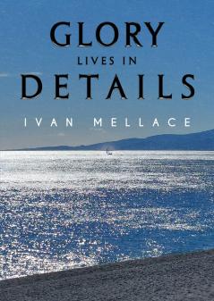 Glory Lives in Details