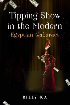Tipping Show in the Modern Egyptian Cabaret