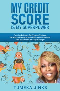 My Credit Score Is My Superpower