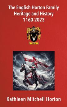 The English Horton Family Heritage and History 1160-2023