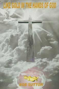 Like Gold in the Hands of God