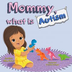 Mommy What is Autism