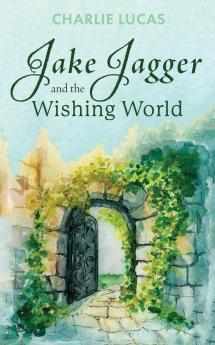 Jake Jagger and The Wishing World