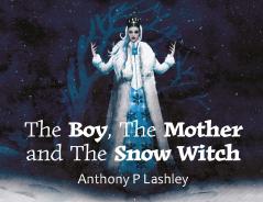 The Boy The Mother and the Snow Witch