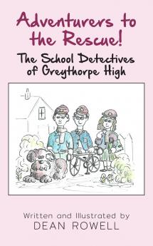 Adventurers to the Rescue! The School Detectives of Greythorpe High