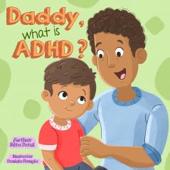 Daddy What is ADHD