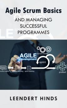 Agile Scrum Basics and Managing Successful Programmes