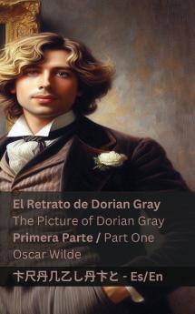 El Retrato de Dorian Gray (Primera Parte) / The Picture of Dorian Gray (Part One)