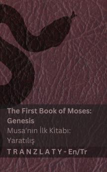 The First Book of Moses; Genesis / Musa'nın İlk Kitabı; Yaratılış