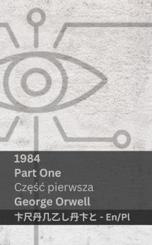 1984 (Part One / Część pierwsza)