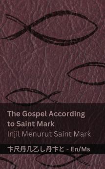 The Bible (The Gospel According to  Saint Mark) / Alkitab (Injil Menurut Saint Mark)