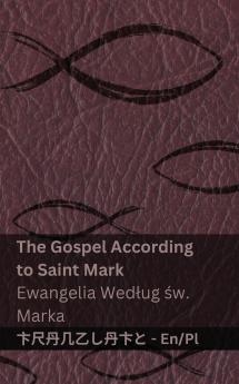 The Bible (The Gospel According to  Saint Mark) / Biblia (Ewangelia Wed��ug ��w.  Marka)