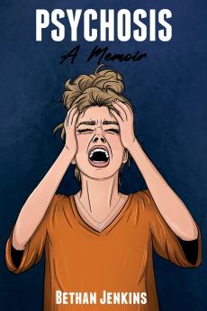 Psychosis - A Memoir