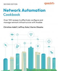 Network Automation Cookbook - Second Edition