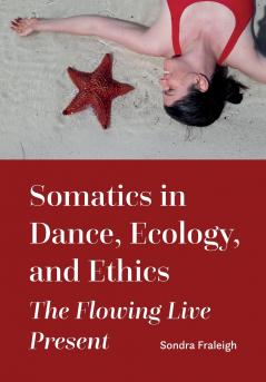 Somatics in Dance Ecology and Ethics