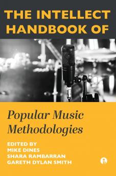 The Intellect Handbook of Popular Music Methodologies
