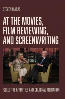 At the Movies Film Reviewing and Screenwriting