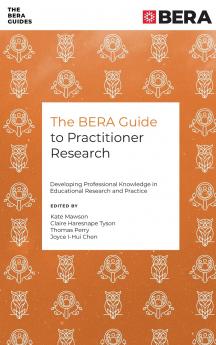 The BERA Guide to Practitioner Research