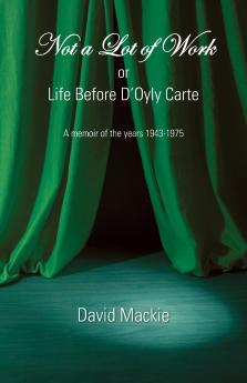 Not a Lot of Work or Life Before D'Oyly Carte