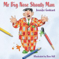 Mr Big Nose Shouty Man