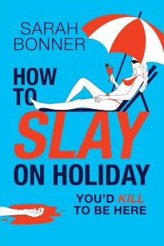 How to Slay on Holiday