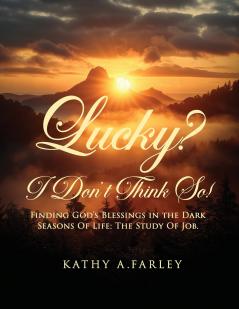 Lucky? I Don't Think So!