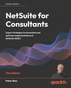 NetSuite for Consultants - Third Edition