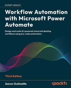Workflow Automation with Microsoft Power Automate - Third Edition