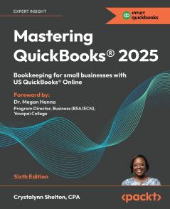 Mastering QuickBooks® 2025 - Sixth Edition