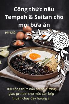 Công thức nấu Tempeh & Seitan cho mọi bữa ăn