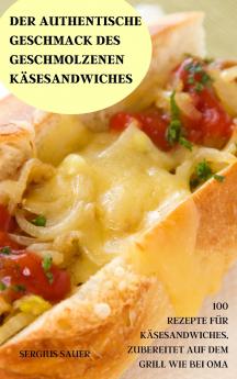 DER AUTHENTISCHE GESCHMACK DES GESCHMOLZENEN KÄSESANDWICHES