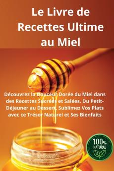 Le Livre de Recettes Ultime au Miel