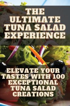The Ultimate Tuna Salad Experience