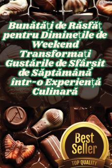 Bunătăți de Răsfăț pentru Diminețile de Weekend Transformați Gustările de Sfârșit de Săptămână într-o Experiență Culinară