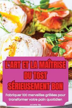 L'ART ET LA MA��TRISE DU TOST S��RIEUSEMENT BON