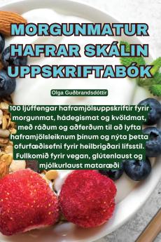 Morgunmatur Hafrar Skálin Uppskriftabók (Icelandic Edition)