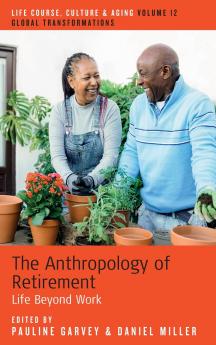 The Anthropology of Retirement