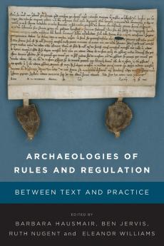 Archaeologies of Rules and Regulation