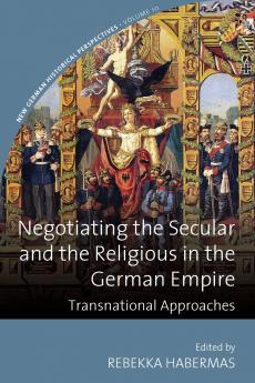 Negotiating the Secular and the Religious in the German Empire