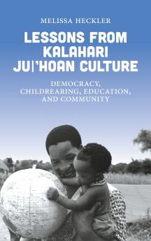 Lessons from Kalahari Ju/'hoan Culture