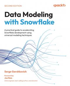 Data Modeling with Snowflake - Second Edition