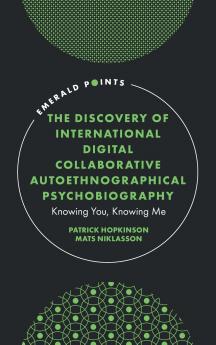 Discovery of International Digital Collaborative Autoethnographical Psychobiography